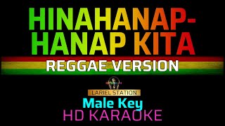 HINAHANAP HANAP KITA  Reggae  KARAOKE  Male Key [upl. by Lainey]