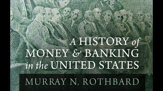 A History of Money and Banking in the United States Part 1 14 by Murray N Rothbard [upl. by Seldan724]