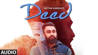 Vattan Sandhu Deed Full Audio Song  Pav Dharia  New Punjabi Songs 2016  TSeries [upl. by Thais]