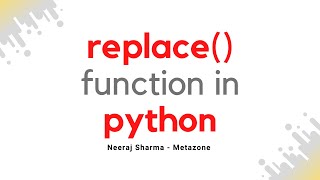 Replace Function In Python  Neeraj Sharma [upl. by Donaugh]