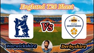 Derbyshire vs Warwickshire  North Group  Vitality T20 Blast [upl. by Fidela]