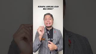 Kenapa jangan buat loan untuk beli emas [upl. by Lasser]