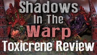 New Tyranid Toxicrene Review  Shadows in the Warp Ep 7 [upl. by Leciram10]