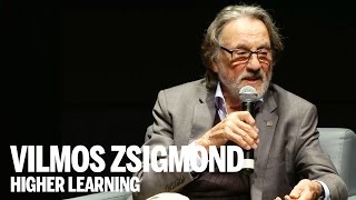 VILMOS ZSIGMOND Masterclass  Higher Learning [upl. by Denoting823]