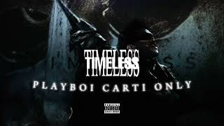 Timeless  Playboi Carti Only [upl. by Sontag]