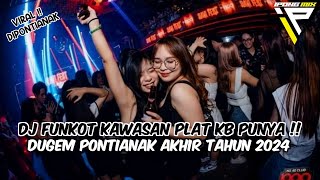 DJ PONTIANAK AKHIR TAHUN 2024 ‼️ SOUND PENGUASA PLAT KB INI BOSS [upl. by Aket444]