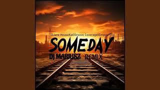 Djane HouseKat amp Empyre One amp Groove CoverageSomedayDJ MARIUSZ REMIX [upl. by Idnek514]