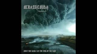 Acrassicauda  Only the Dead See the End of the War  full EP  2010 [upl. by Eelsel]