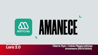 Cierre Oye  Inicio Meganoticias Amanece 19112024 [upl. by Barret]