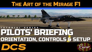 The Art of the Mirage F1  Pilots Preliminary Briefing  DCS World Tutorial Series [upl. by Barby]