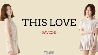 Davichi  This Love Lirik dan Terjemahan [upl. by Primavera]