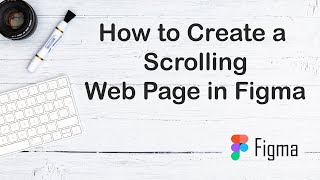 How to Create a Scrolling Web Page in Figma 2023 [upl. by Liuka]