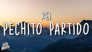 Rei  Pechito Partido LyricsLetra [upl. by Yatnuahs463]