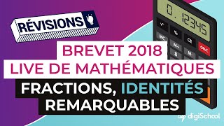 Brevet 2018  Révisions de Maths  Fractions identités remarquables [upl. by Columbus]