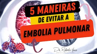 5 maneiras de evitar a Embolia Pulmonar Tromboembolismo pulmonar é grave [upl. by Knick]