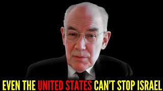 Prof John Mearsheimer Thinks Israel Ruined His Reputation and Nobody Can Stop Them [upl. by Nylsaj299]