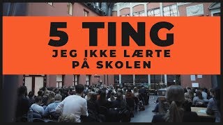 5 ting jeg ikke lærte på skolen  Foredrag på Høyskolen Kristiania [upl. by Sela]