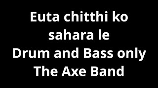 Euta chitthi ko sahara le Drum and bass only for guitar practice [upl. by Ynney914]