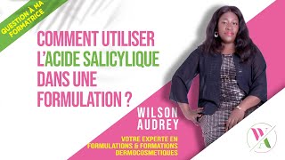 Comment utiliser lacide salicylique dans une formulation [upl. by Rakia]