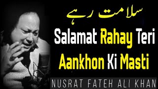 Salamat rahi teri aankhon ki masti  Nusrat Fateh Ali Khan  Super Hit Qawwali [upl. by Wernick161]