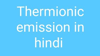 Thermionic emission [upl. by Fisher]