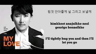 Lee Seung Chul 이승철  My Love Lyrics Han Rom Eng [upl. by Rramahs]