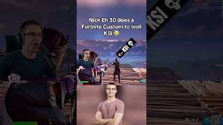 Nick Eh 30 does a Fortnite Custom to troll KSI 💀🤣fyp ksi music ishowspeed funny viralvideo [upl. by Mchugh55]