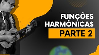 FUNÇÕES HARMÔNICAS PARTE 2  CAVAQUINHO [upl. by Griffy]