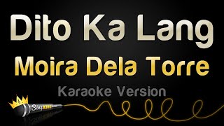 Moira Dela Torre  Dito Ka Lang Karaoke Version [upl. by Gaeta243]