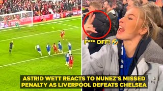 Astrid Wett REACTS to nunezs missed penalty as liverpool defeats chelsea [upl. by Nolana]