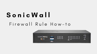 SonicWall  Firewall Rule Configuration [upl. by Ahsets564]