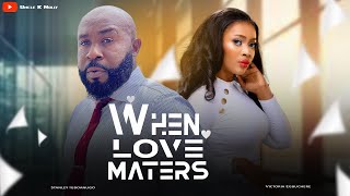 WHEN LOVE MATERS  2024 EXCLUSIVE NOLLYWOOD MOVIE [upl. by Anitsim]