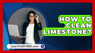 How To Clean Limestone  LearnToDIY360com [upl. by Assele451]