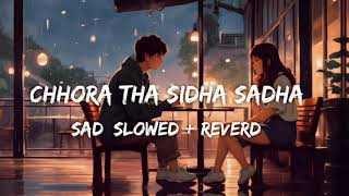 Chhora Tha Sidha Sadha  Lofi SlowedReverd Sad Song  Haryanvi Lofi Song [upl. by Furlong229]