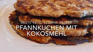 Beste Keto Vegane Pfannkuchen mit Kokosmehl  Low Carbs Rezepte [upl. by Claiborne387]