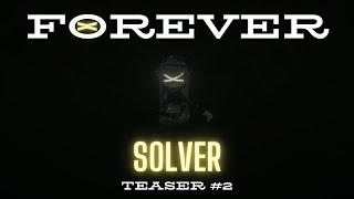 FOREVER SOLVER TEASER 2 [upl. by Nosnar]