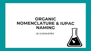 IB Chemistry Organic Nomenclature amp IUPAC Naming [upl. by Celinda]