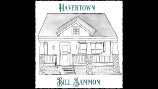 quotHavertownquot  Bill Sammon [upl. by Ijnek]