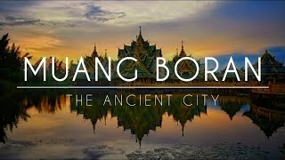 MUANG BORAN  The Ancient City Episode 1 ᴴᴰ ● เมืองโบราณ สมุทรปราการ [upl. by Aihn]