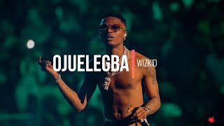 Wizkid  OJUELEGBA Lyrics [upl. by Aicek]