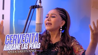 Anita Santivañez  Cervecita Ahógame las Penas Video Oficial [upl. by Alad]