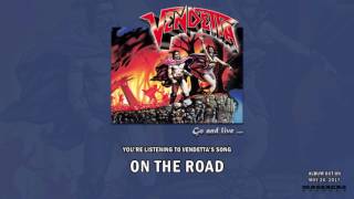 VENDETTA  On The Road Song Stream [upl. by Ramor730]