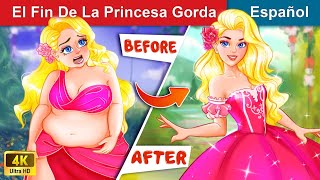 El Fin De La Princesa Gorda 👸 The Beauty of The Fat Princess in Spanish ️🌜 WOASpanishFairyTales [upl. by Caren847]