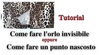 Come fare lorlo invisibile Punto nascosto Tutorial di cucito [upl. by Salhcin]