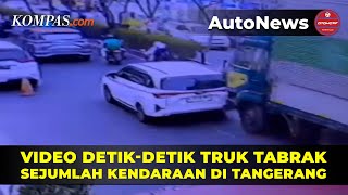 Detikdetik Truk Tabrak Sejumlah Mobil dan Motor di Tangerang [upl. by Gnilrac799]