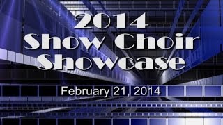 2014 Show Choir Showcase [upl. by Harrington]