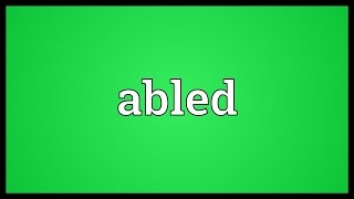 Abled Meaning [upl. by Dimo]