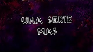 Una Serie Más  Cap 15 [upl. by Schott680]