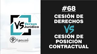 Cesión de Derechos vs Cesión de Posición Contractual  Versus Jurídico 68 [upl. by Senoj692]