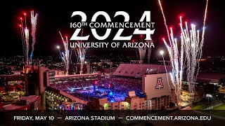 2024 The University of Arizonas 160th Commencement Ceremony [upl. by Avevoneg188]